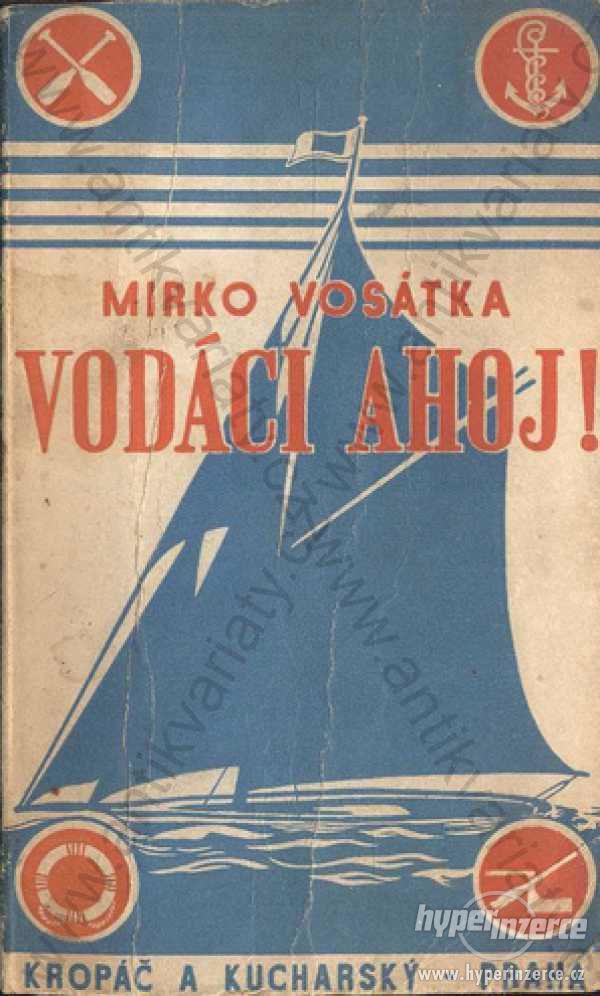 Vodáci, ahoj! M. Vosátka 1947 Kropáč a Kucharský - foto 1