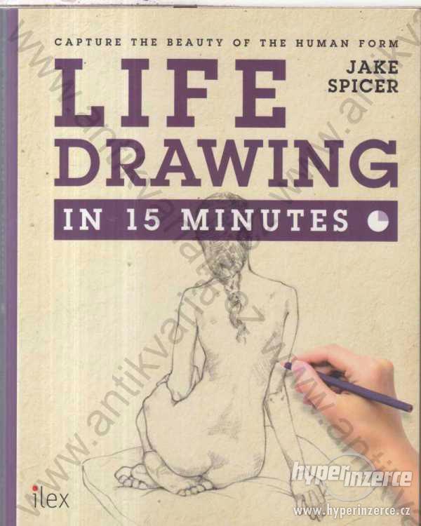 Life drawing in 15 minutes Jake Spicer 2016 - foto 1
