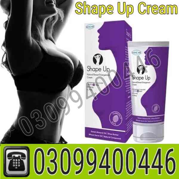 Shape Up Cream in Karachi | 03099400446