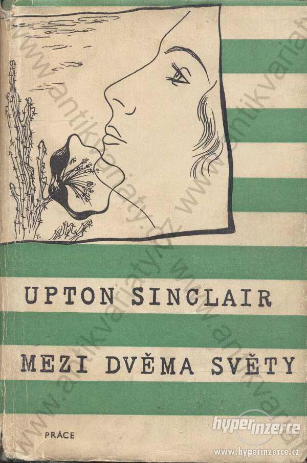 Mezi dvěma světy Upton Sinclair 1947 - foto 1