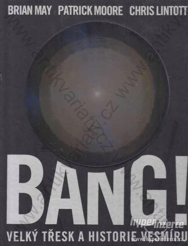 Bang! velký třesk a historie vesmíru 2007 Slovart - foto 1