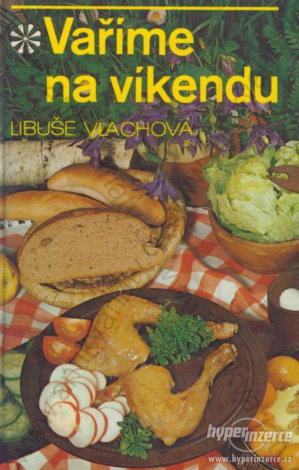 Vaříme na víkendu Libuše Vlachová Avicenum 1990 - foto 1