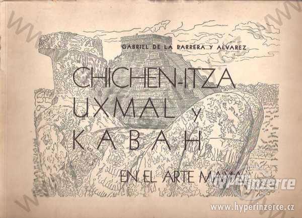 Chichen-Itza Uxmal y Kabah Gabriel de la Barrera - foto 1