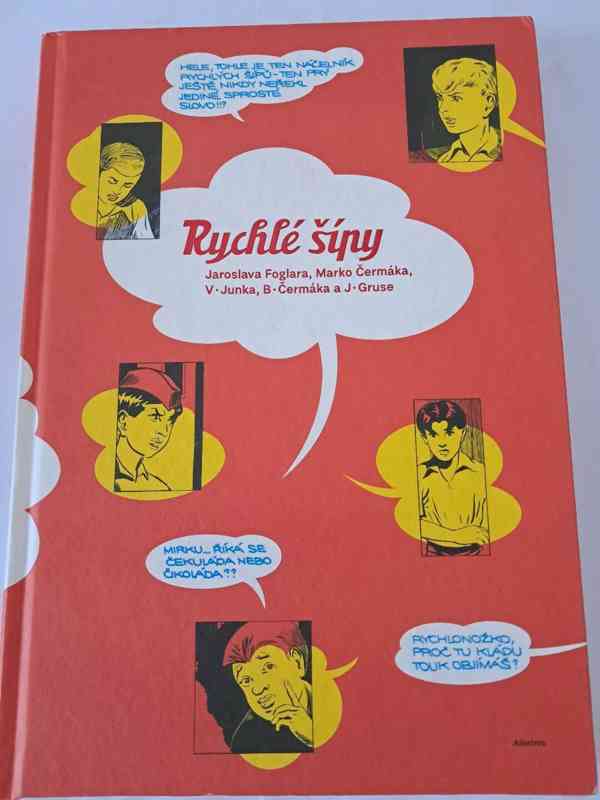 Rychlé šípy J. Foglara a M. Čermáka atd.