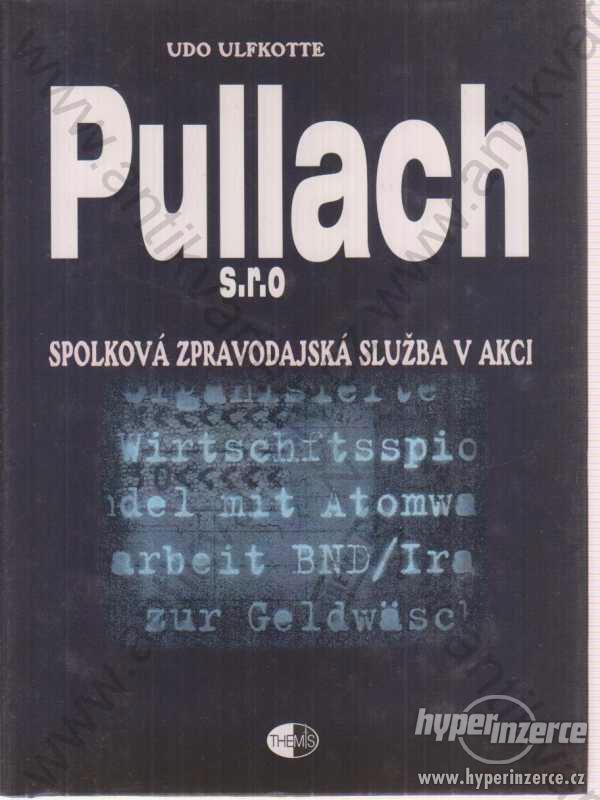 Pullach s.r.o Udo Ulfkotte Themis, Praha 2002 - foto 1