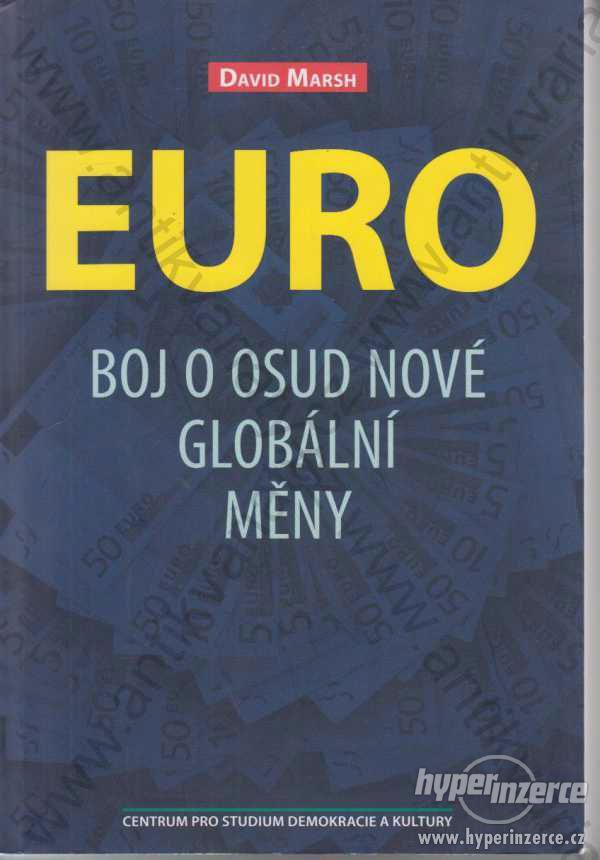 Euro - Boj o osud nové globální měny David Marsh - foto 1