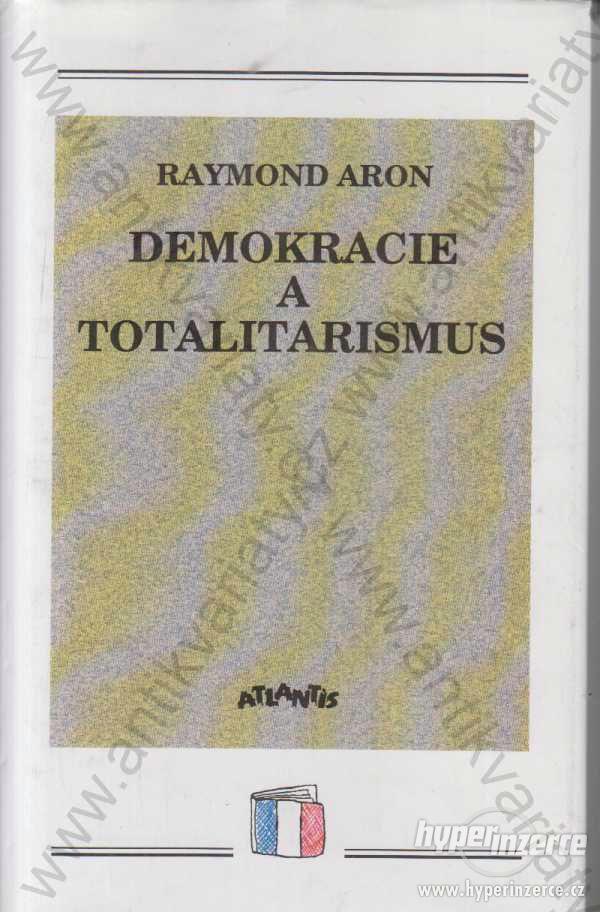 Demokracie a totalitarismus Raymond Aron 1993 - foto 1