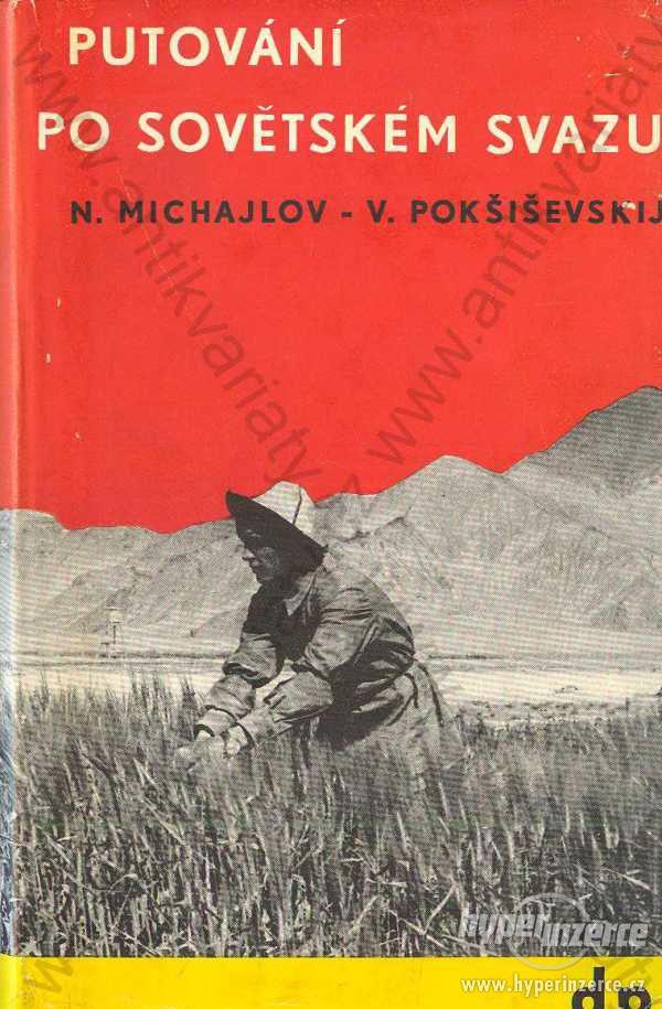 Putování po Sovětském svazu Michajlov Pokšiševskij - foto 1