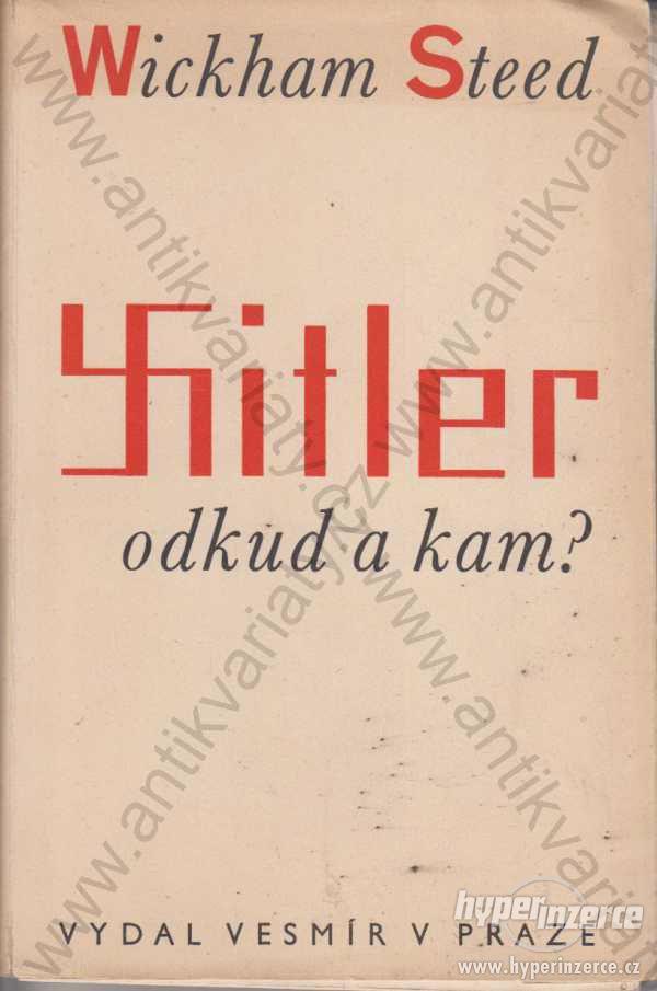 Hitler odkud a kam? Wickham Steed Vesmír, 1936 - foto 1