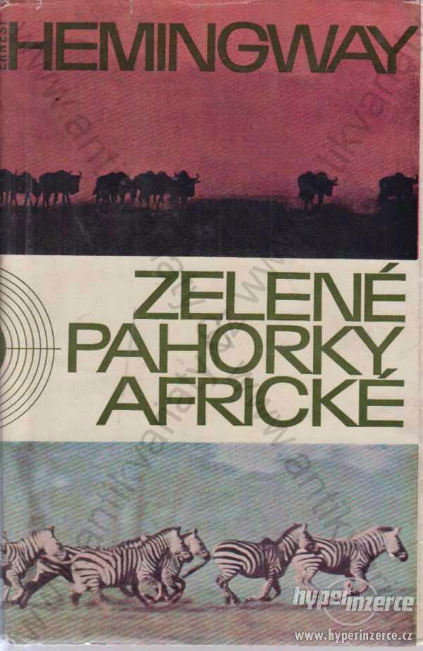 Zelené pahorky africké Ernest Hemingway Orbis 1965 - foto 1