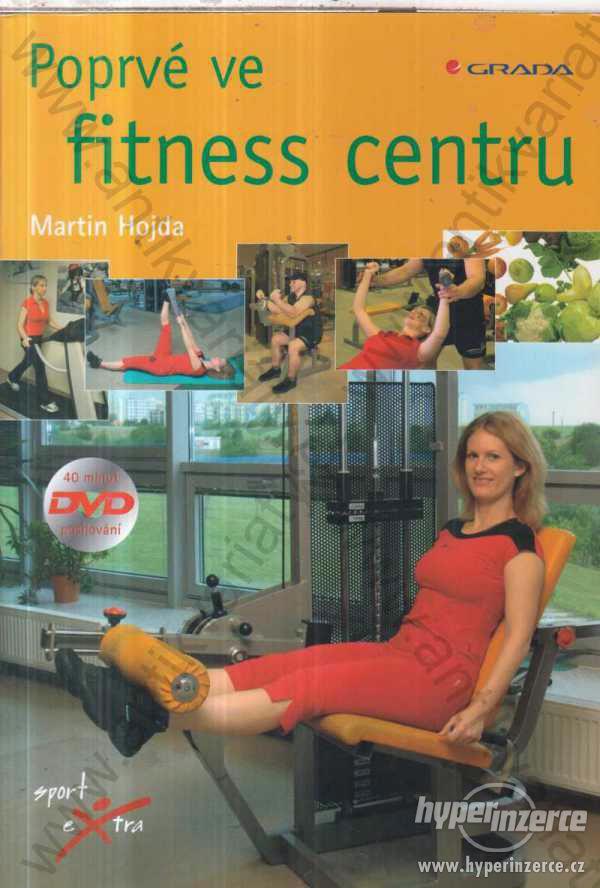 Poprvé ve fitness centru Martin Hojda Grada 2007 - foto 1