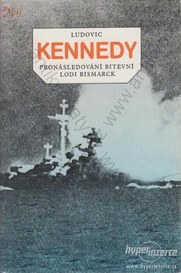Pronásledování bitevní lodi Bismarck L. Kennedy - foto 1