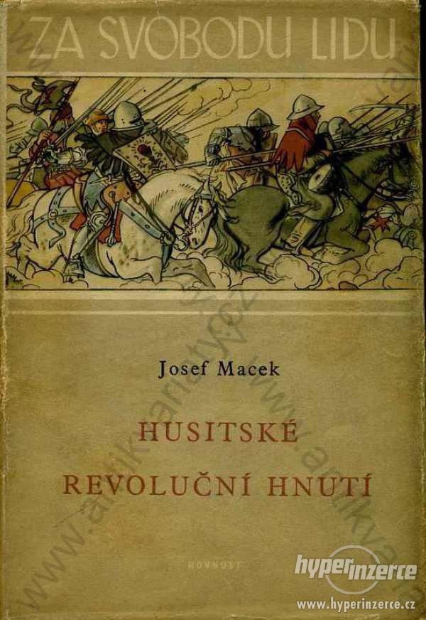 Husitské revoluční hnutí Josef Macek Rovnost 1952 - foto 1