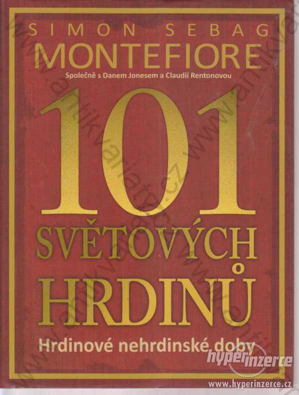 101 světových hrdinů S. S. Montefiore DEUS, 2008 - foto 1