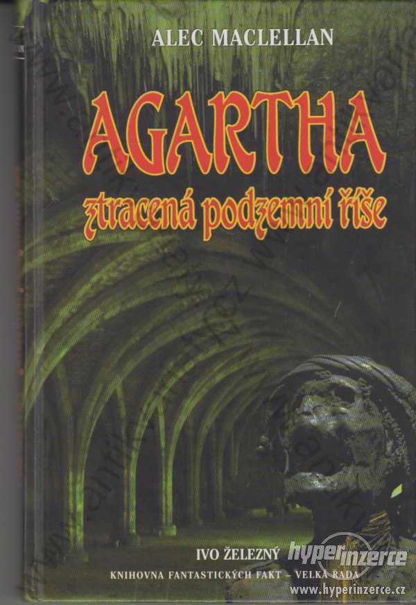 Agartha Ztracená podzemní říše Alec Maclellan 1999 - foto 1