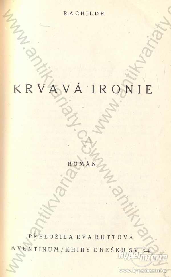 Krvavá ironie Rachilde 1921 Aventinum, Praha - foto 1