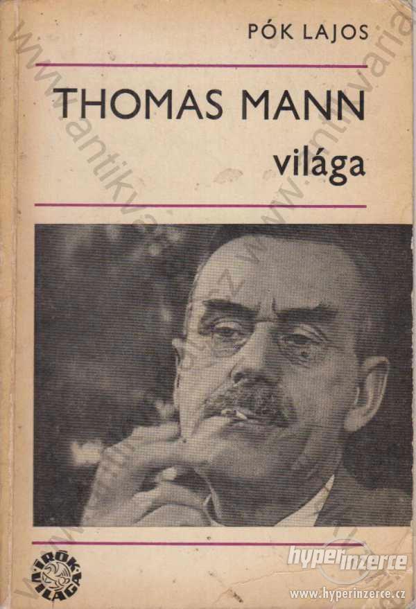 Thomas Mann világa Pók Lajos 1969 - foto 1