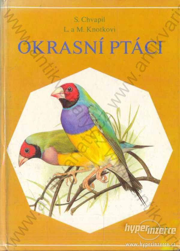 Okrasní ptáci S. Chvapil, L. a M. Knotkovi  1985 - foto 1