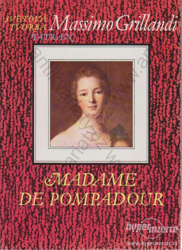Madame de Pompadour Massimo Grillandi 1990 Tatran - foto 1