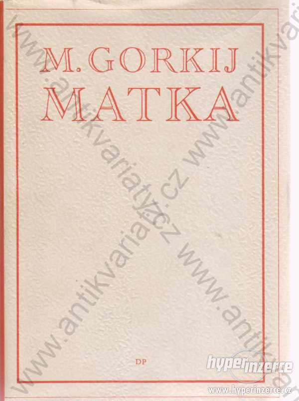 Matka M. Gorkij Družstevní práce, Praha 1951 - foto 1