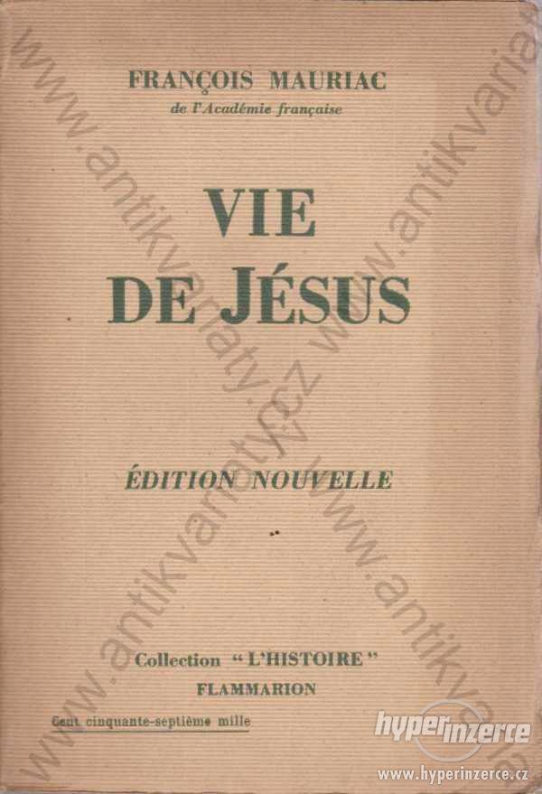 Vie de Jésus Francois Mauriac Flammarion 1936 - foto 1