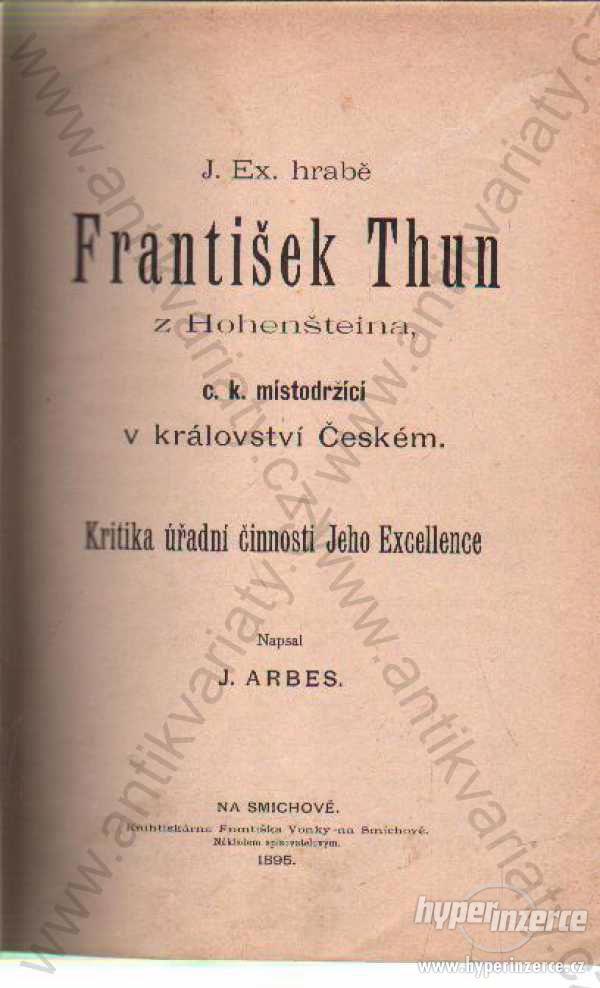 J. Ex. hrabě František Thun z Hohenšteina J. Arbes - foto 1