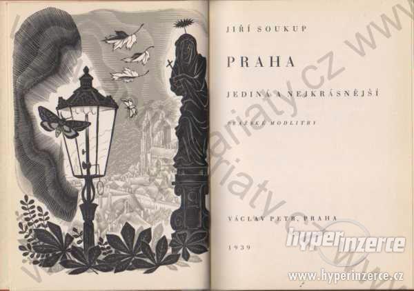 Praha jediná a nejkrásnější Jiří Soukup 1939 - foto 1