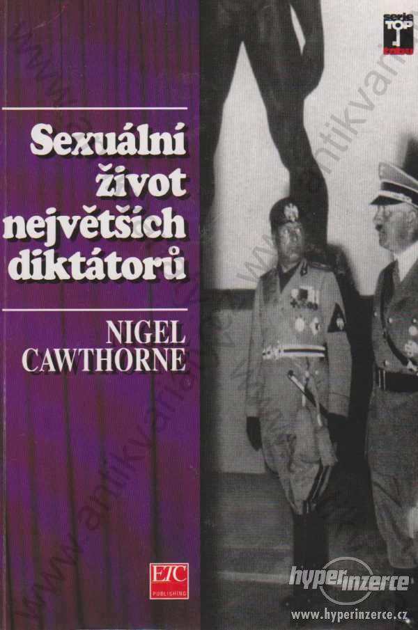 Sexuální život největších diktátorů Cawthorne 1997 - foto 1