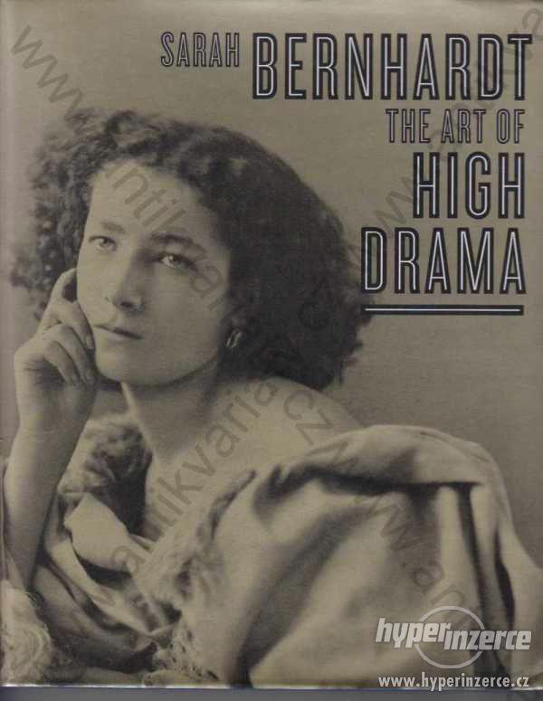 Sarah Bernhard - The art od high drama - foto 1