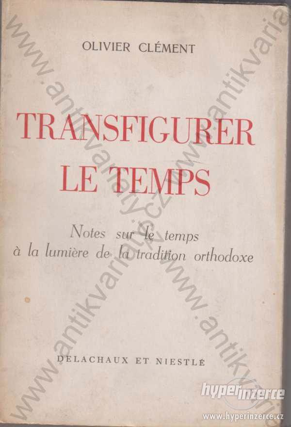 Transfigurer le temps Olivier Clément 1959 - foto 1