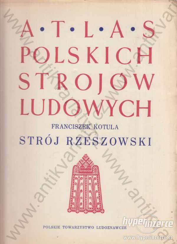 Atlas polskich strojów ludowych Franciszek Kotula - foto 1