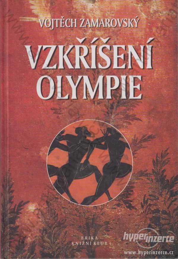 Vzkříšení Olympie Vojtěch Zamarovský 2003 - foto 1