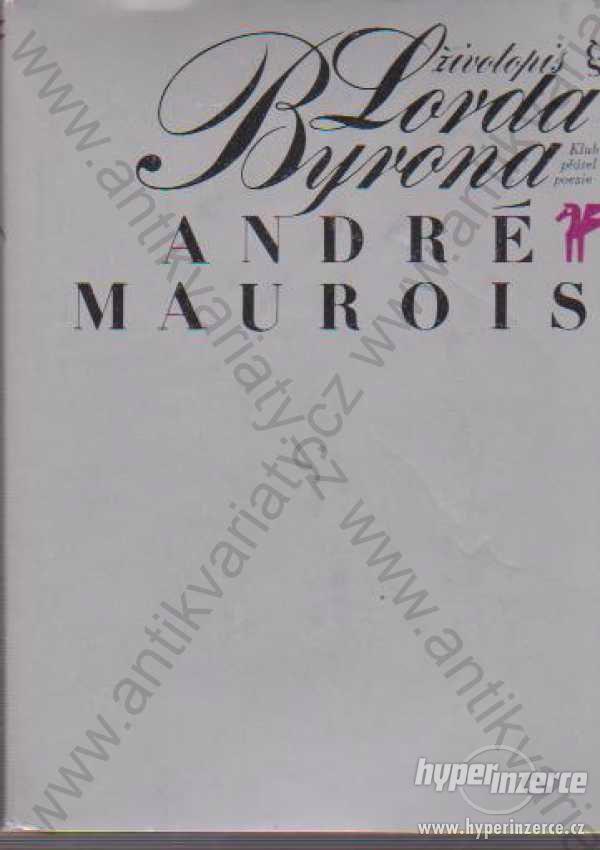 Životopis Lorda Byrona André Maurois 1979 - foto 1