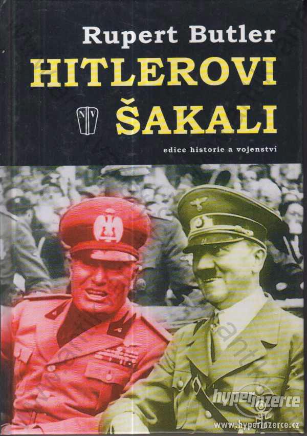 Hitlerovi šakali Rupert Butler Naše vojsko, Praha - foto 1
