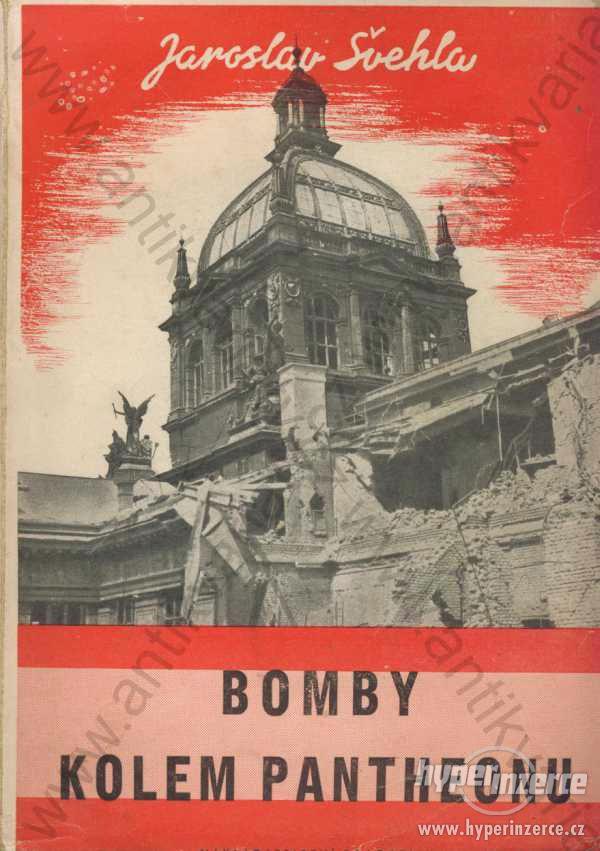 Bomby kolem Pantheonu Jaroslav Švehla 1946 - foto 1