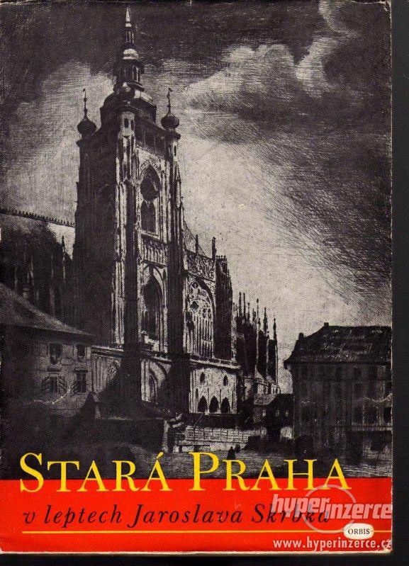 Stará Praha v leptech Jaroslava Skrbka - 1949 - 1,vydání - A