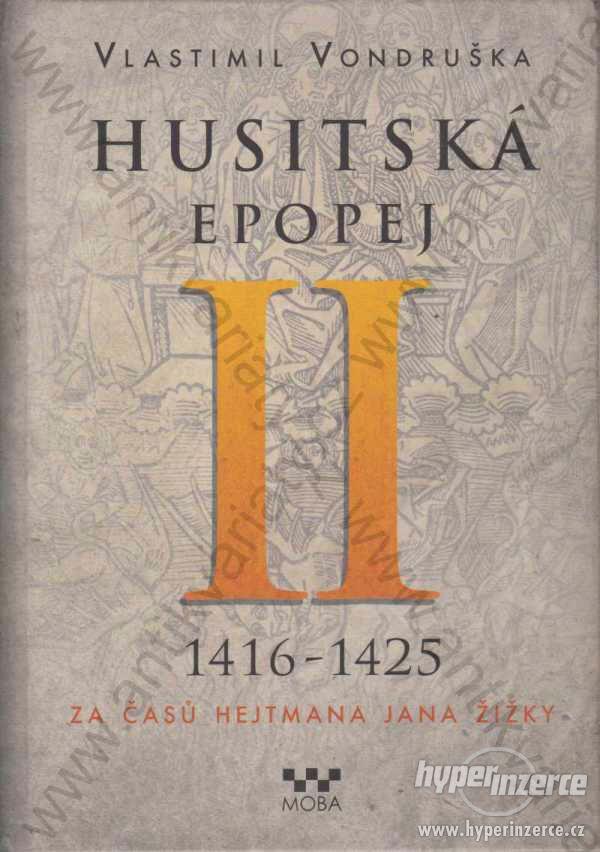 Husitská epopej II. 1416 - 1425 V. Vondruška 2014 - foto 1