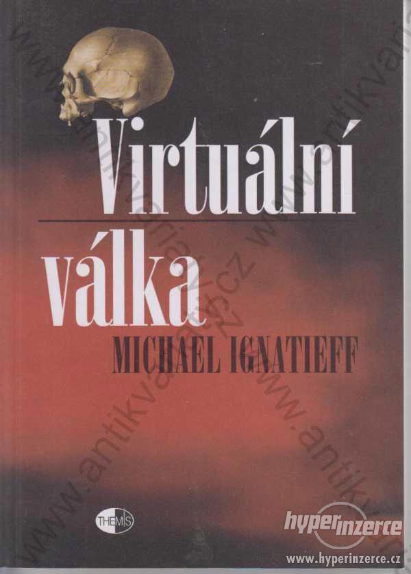 Virtuální válka Michael Ignatieff Themis, 2001 - foto 1