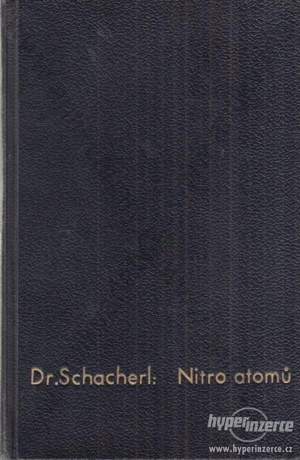 Nitro atomů František Schacherl 1941 - foto 1