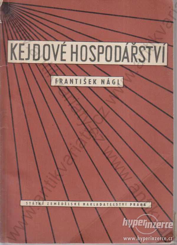 Kejdové hospodářství František Nágl SZN Praha 1957 - foto 1