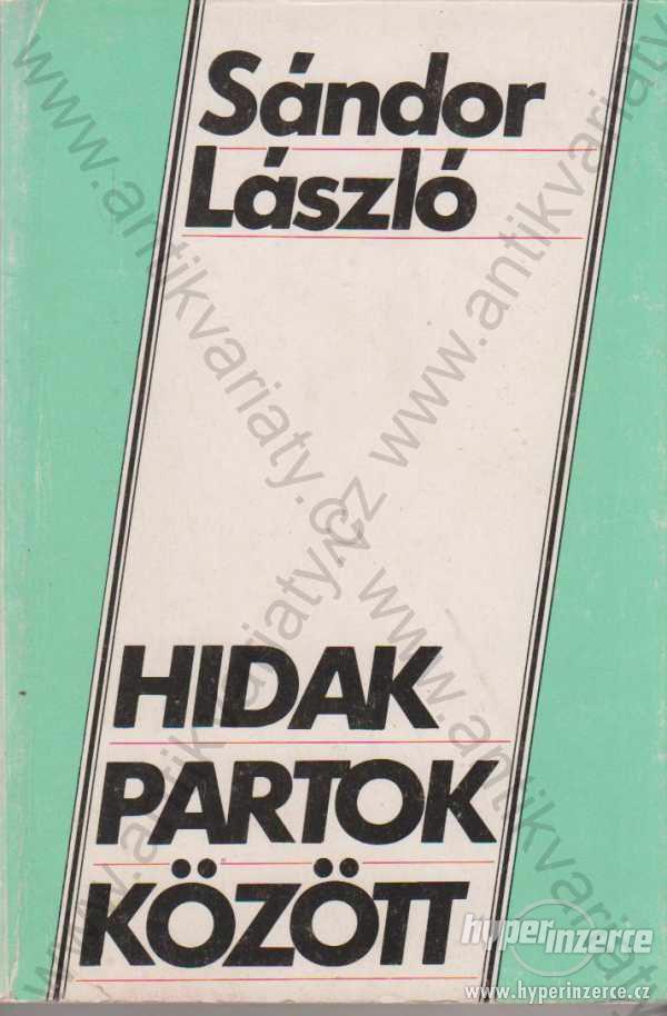Hidak partok között - Sándor László, Gondolat 1988 - foto 1