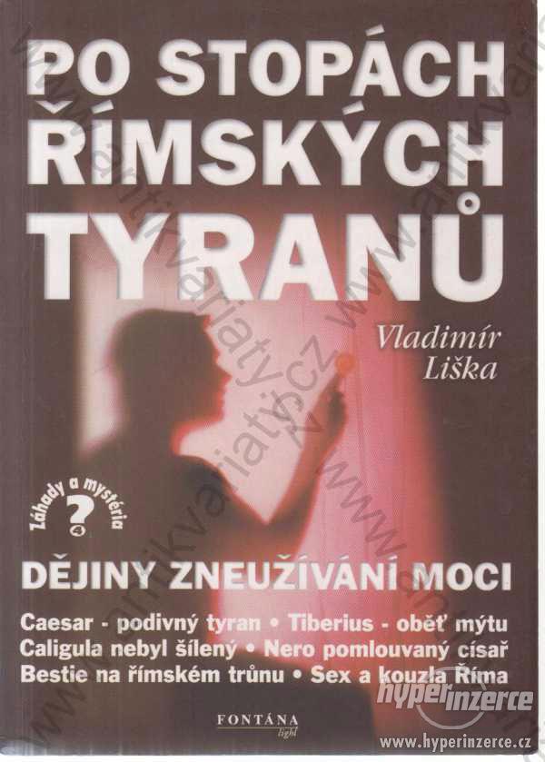 Po stopách římských tyranů Vladimír Liška 2001 - foto 1