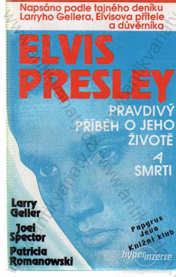 Elvis Presley Pravdivý příběh o jeho životě asmrti - foto 1