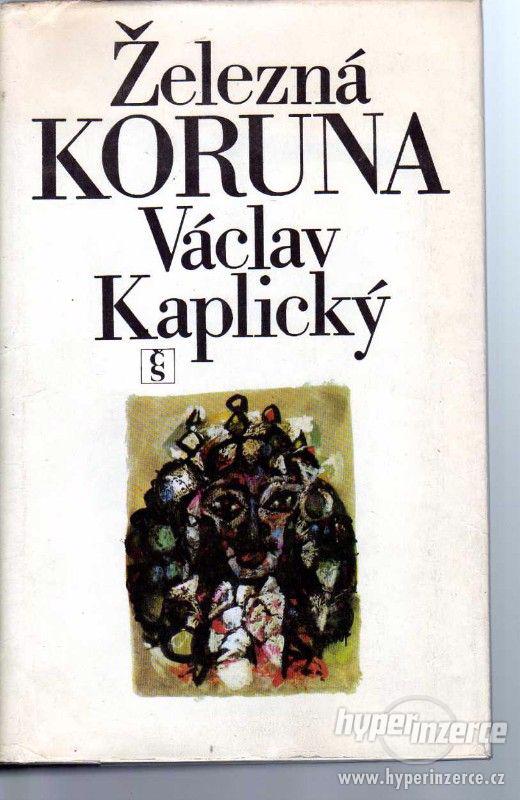 Železná koruna Václav Kaplický 1983 - 776 stran - foto 2