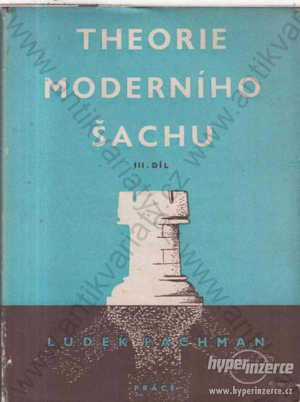Teorie moderního šachu Luděk Pachman Práce, 1949 - foto 1