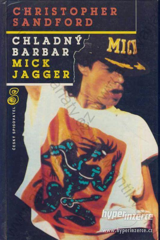 Chladný barbar Mick Jagger Ch. Sandford 1994 - foto 1