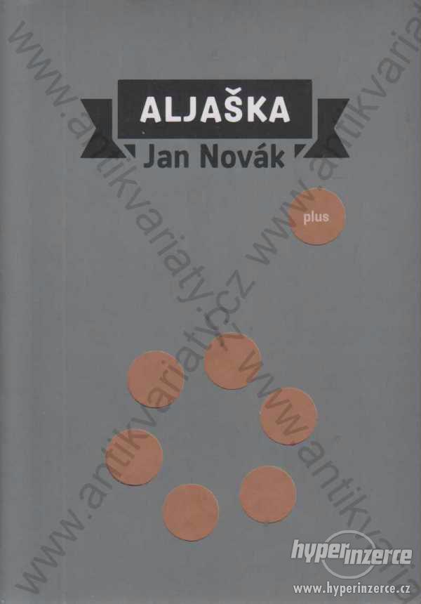 Aljaška aneb příběh příběhu Jan Novák Plus 2011 - foto 1