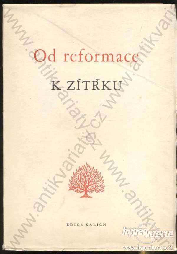 Od reformace k zítřku Edice Kalich, Praha 1956 - foto 1