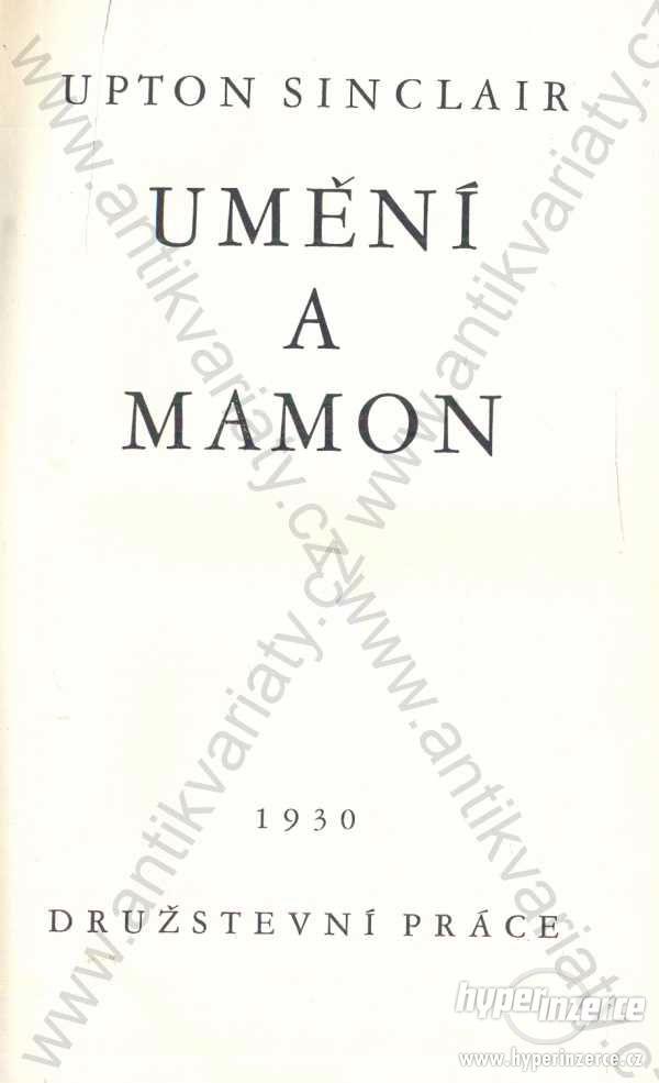 Umění a mamon Upton Sinclair 1930 - foto 1