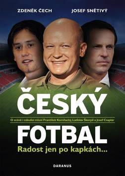 Český fotbal Radost jen po kapkách - Zdeněk Čech NOVÁ - foto 1